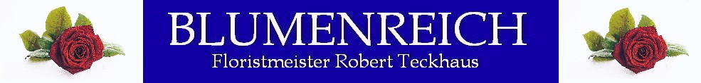 Blumenreich Siegen  Floristmeister Robert Teckhaus